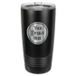 20oz Stainless Steel Tumbler - Custom Laser Engraved