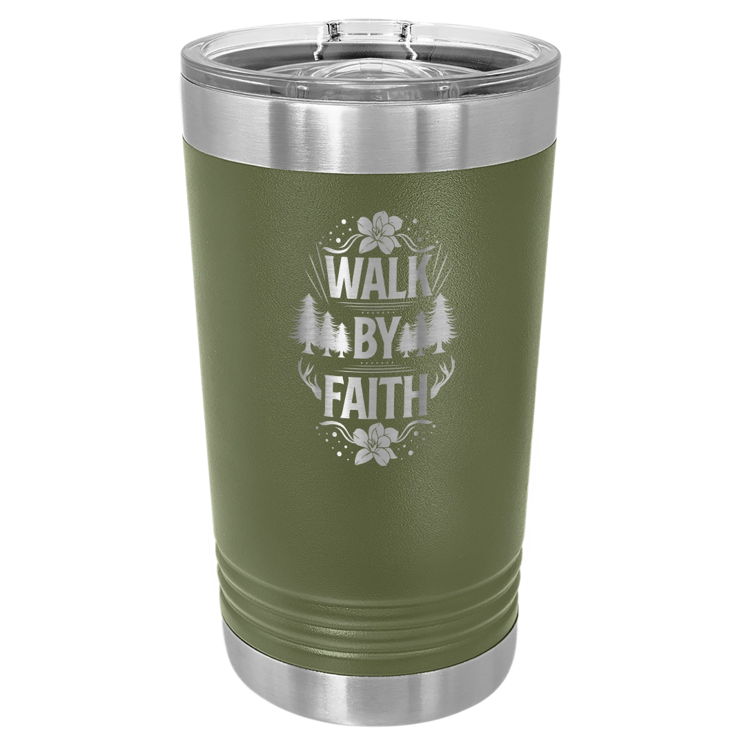 Walk by Faith - 16oz Stainless Steel Pint Glass