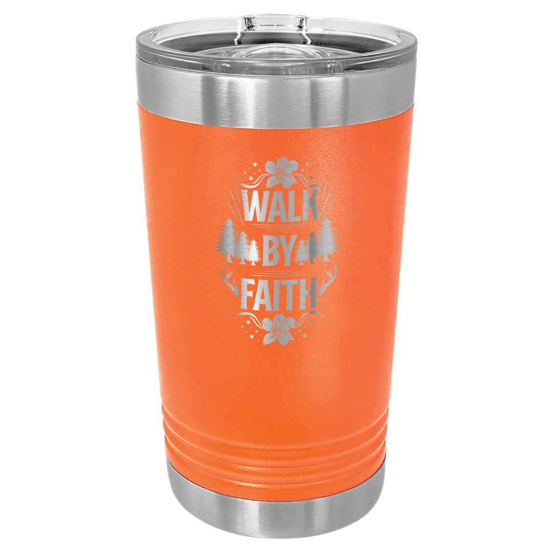 Walk by Faith - 16oz Stainless Steel Pint Glass