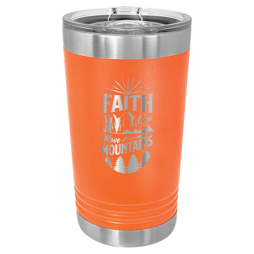 Faith Can Move Mountains - 16oz Stainless Steel Pint Glass