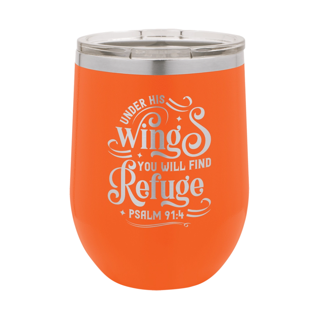 Under His Wings, Psalm 91:4 - 12oz Stainless Steel Wine Tumbler