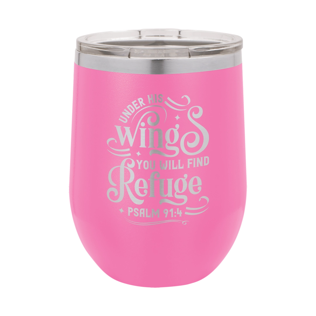 Under His Wings, Psalm 91:4 - 12oz Stainless Steel Wine Tumbler