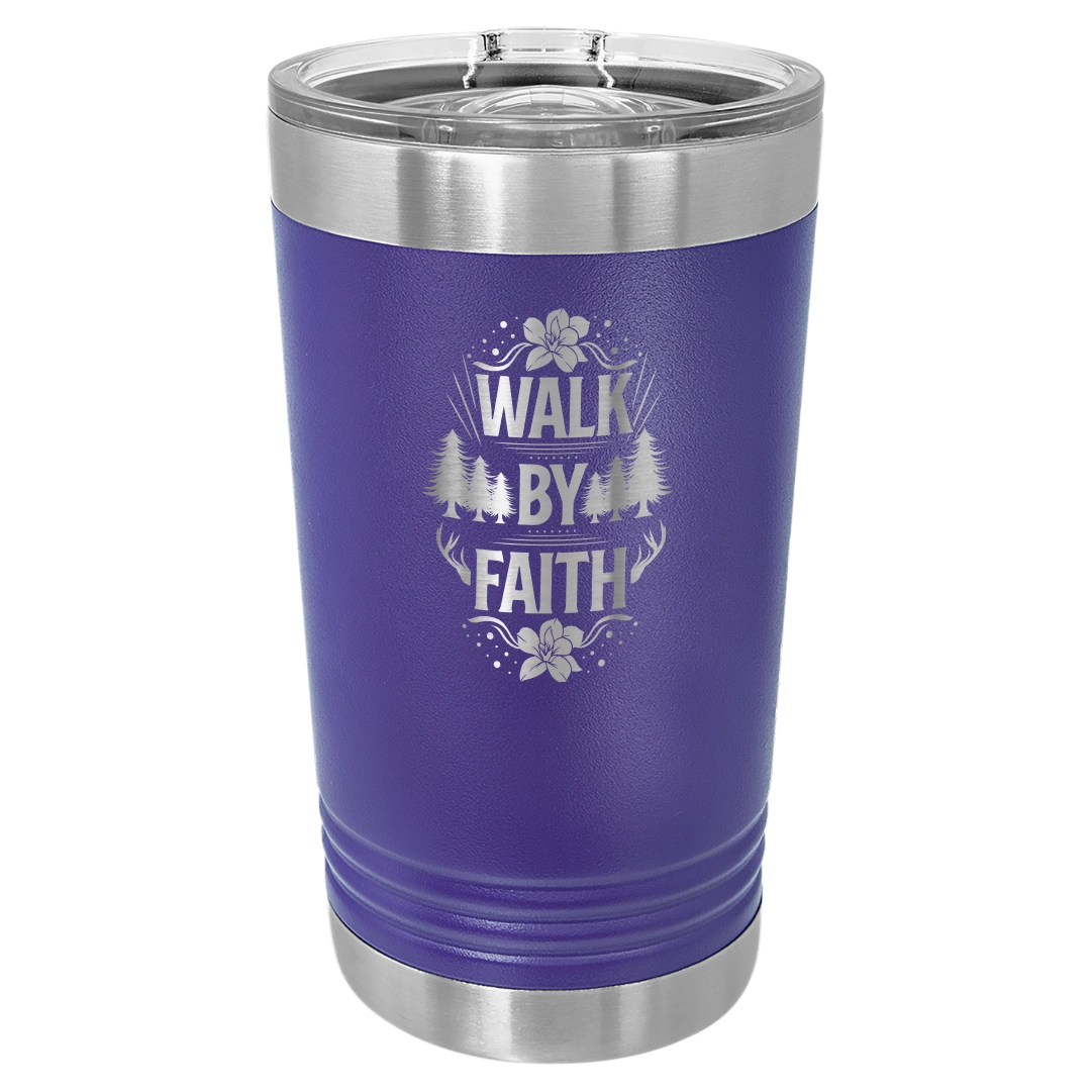 Walk by Faith - 16oz Stainless Steel Pint Glass